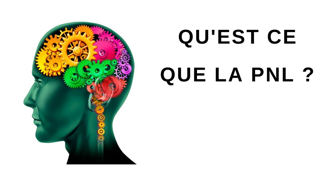 Qu'est-ce que la PNL ?